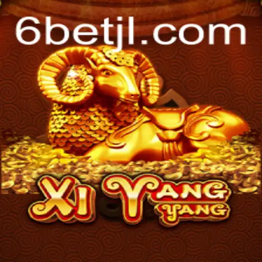 Exploring XiYangYang: A Thrilling Gaming Experience with 6BET